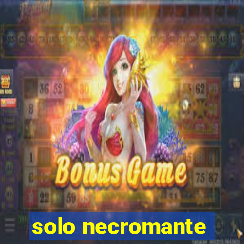 solo necromante